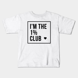 I'm the 1% club (light) Kids T-Shirt